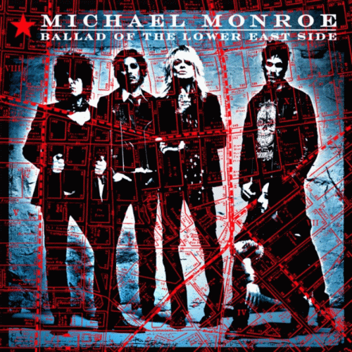 Michael Monroe : Ballad of the Lower East Side